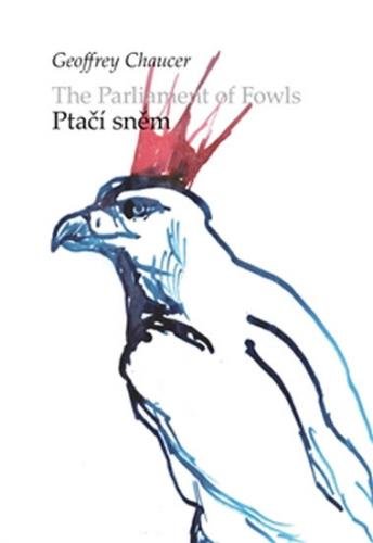 Ptačí sněm / The parliament of Fowls - Chaucer Geoffrey