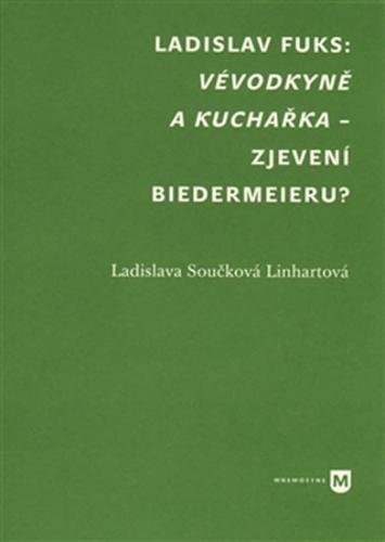 Vévodkyně a kuchařka - zjevení biedermeieru? - Součková Linhartová Ladislava