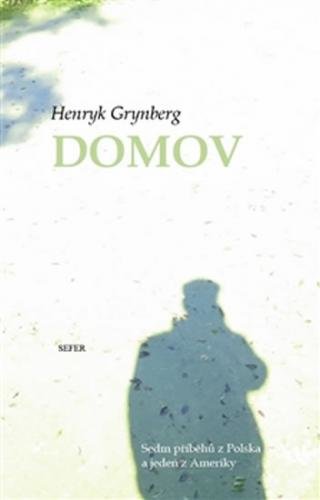 Domov - Sedm příběhů z Polska a jeden z Ameriky - Grynberg Henryk