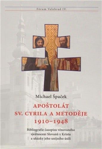 Apoštolát sv. Cyrila a Metoděje 1910–1948 - Špaček Michael