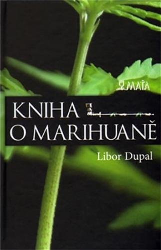 Kniha o marihuaně - Dupal Libor