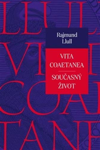 Vita coaetanea / Současný život - Llull Rajmund
