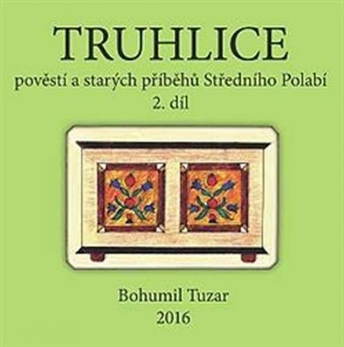Truhlice pověstí a starých příběhů Středního Polabí II. - Tuzar Bohumil