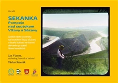 Sekanka - Pompeje nad soutokem Vltavy a Sázavy - Vizner Jan, Šmerák Václav,