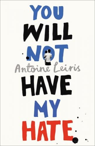 You Will Not Have My Hate - Leiris Antonie