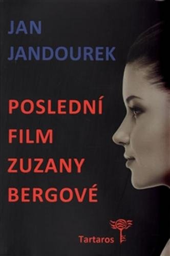 Poslední film Zuzany Bergové - Jandourek Jan