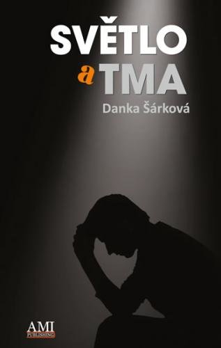 Světlo a tma - Šárková Danka