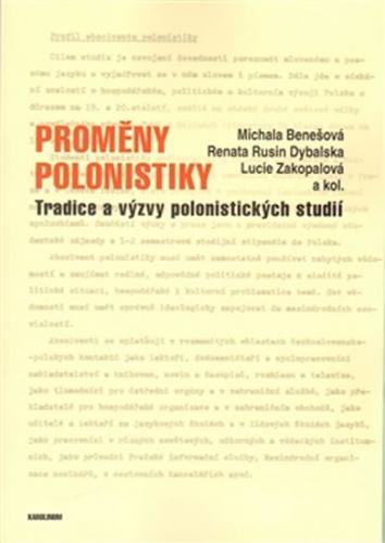Proměny polonistiky - Tradice a výzvy polonistických studií - Benešová Michala a kolektiv