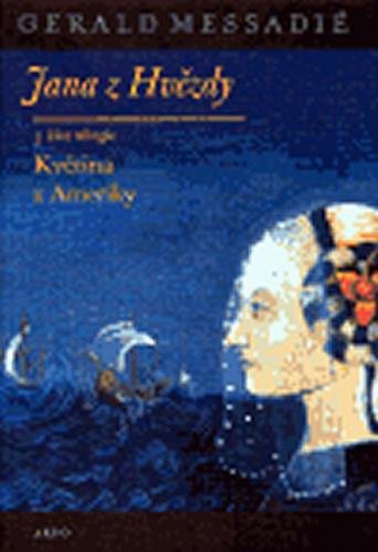 Jana z Hvězdy 3. - Květina z Ameriky - Messadié Gerald