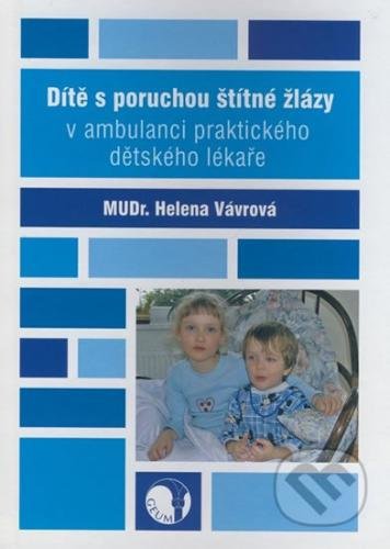 Dítě s poruchou štítné žlázy v ambulanci praktického dětského lékaře - Vávrová Helena