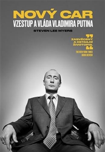 Nový car - Vzestup a vláda Vladimira Putina - Myers Steven Lee