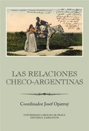 Las relaciones checo-argentinas - Opatrný Josef