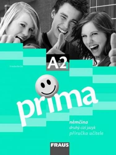 Prima A2/díl 3 - příručka učitele - Friederike Jin