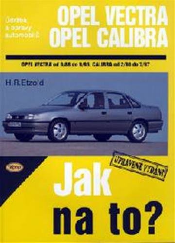Opel Vectra A/Calibra - 9/88 - 7/97 - Jak na to? - 11. - Etzold Hans-Rudiger Dr.