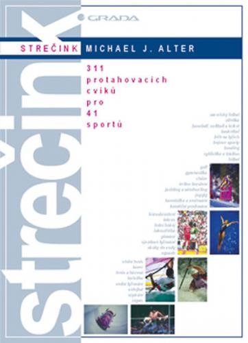 Strečink - 311 protahovacích cviků pro 41 sportů - Alter Michael J.