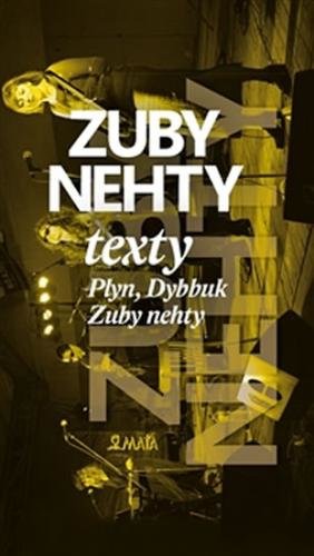 Zuby nehty - Texty: Plyn, Dybbuk, Zuby nehty - Riedel Jaroslav