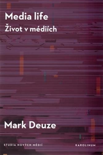 Media life - Život v médiích - Deuze Mark