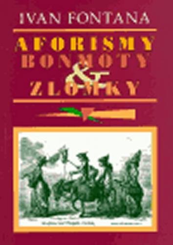 Aforismy, bonmoty a zlomky - Fontana Ivan