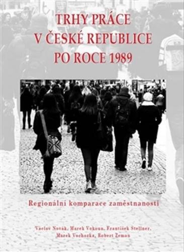 Trhy práce v České republice po roce 1989 - Novák Václav a kolektiv