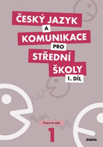 Český jazyk a komunikace pro SŠ - 1.díl (pracovní sešit) - kolektiv autorů