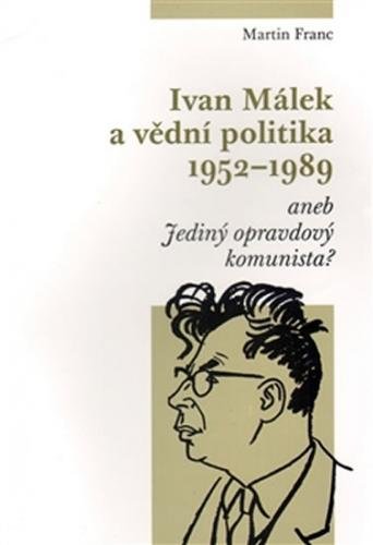 Ivan Málek a vědní politika - Franc Martin