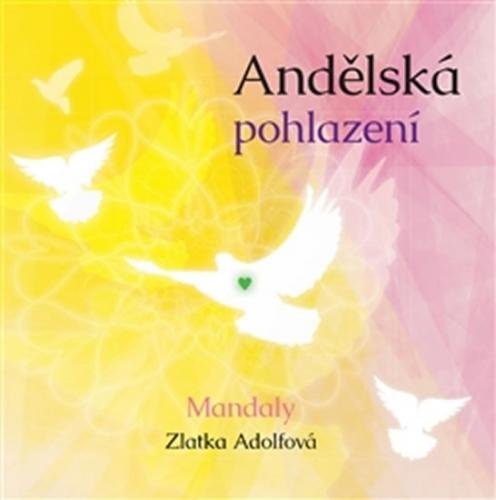 Andělská pohlazení - Mandaly - Adolfová Zlatka