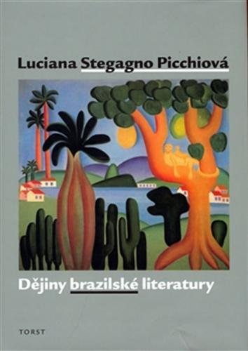 Dějiny brazilské literatury - Picchiová Luciana Stegagno