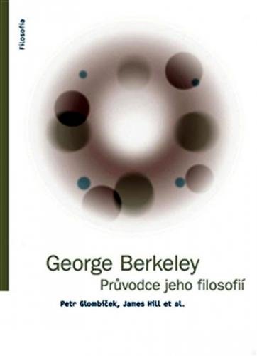 George Berkeley - Průvodce jeho filosofi - kolektiv