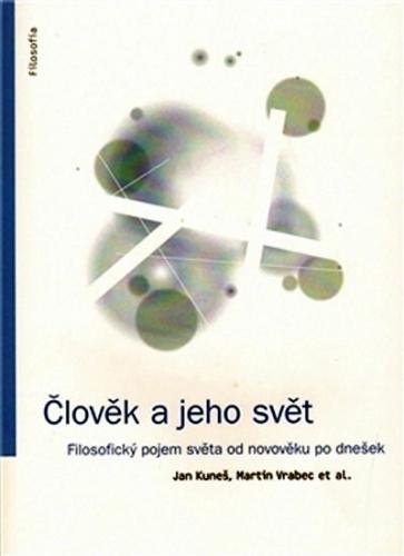 Člověk a jeho svět - Kuneš Jan, Vrabec Martin