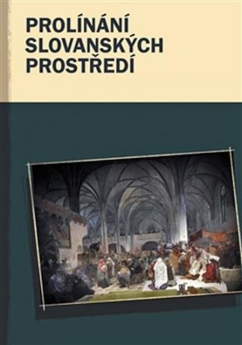 Prolínání slovanských prostředí - Černý a kolektiv Marcel