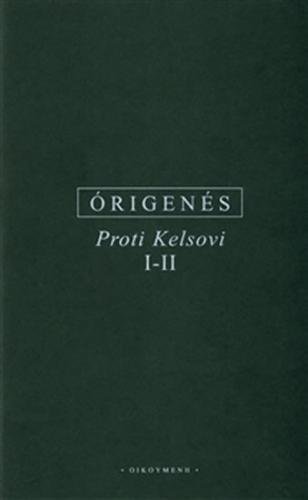 Proti Kelsovi I-II - Órigenés z Alexandrie