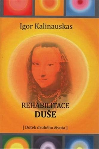 Rehabilitace duše - Kalinauskas Igor