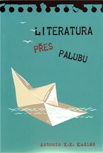 Literatura přes palubu - Kudláč Antonín K. K.