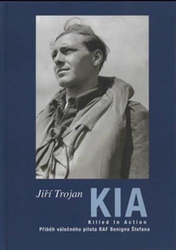 KIA - Killed In action / Zabit v boji - Trojan Jiří