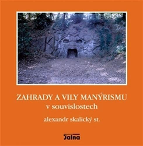 Zahrady a vily manýrismu v souvislostech - Skalický Alexandr st.