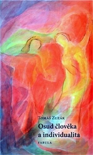 Osud člověka a individualita - Zuzák Tomáš