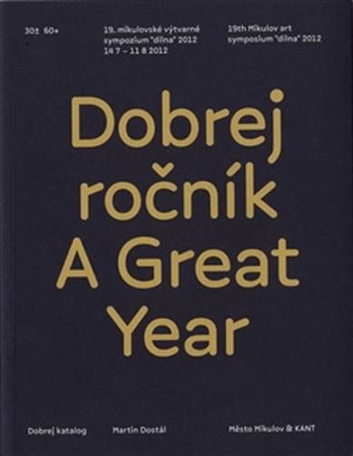 Dobrej ročník / A Great Year - 19. mikulovské výtvarné sympozium 