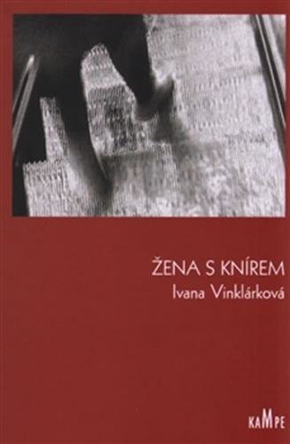 Žena s knírem - Vinklárková Ivana