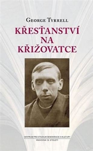 Křesťanství na křižovatce - Tyrrell George