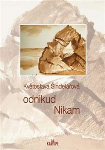 Odnikud Nikam - Šindelářová Květoslava