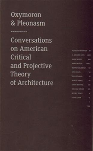 Oxymoron & pleonasm - Conversations on American Critical and Projective Theory of Architecture - Mitášová Monika