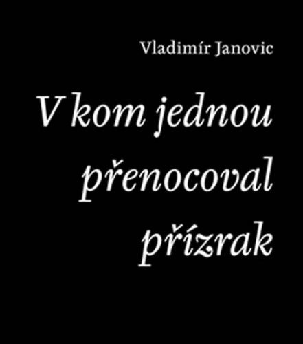 V kom jednou přenocoval přízrak - Janovic Vladimír