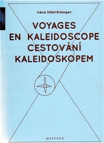 Cestování kaleidoskopem - Hillel-Erlangerová Irene