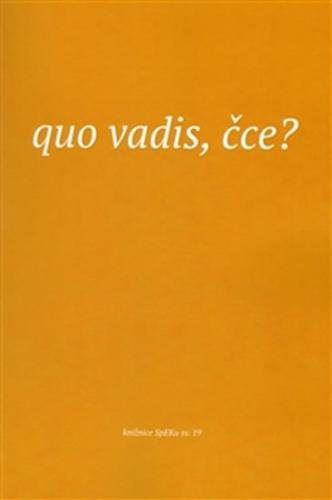 Quo vadis, čce? - Texty z kurzu Spolku evangelických kazatelů z r. 2014 - neuveden