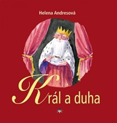 Král a duha - Andresová Helena