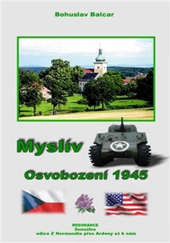 Myslív - Osvobození 1945 - Balcar Bohuslav