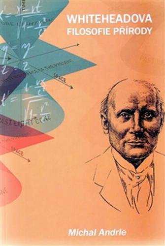 Whiteheadova filosifie přírody - Andrle Michal