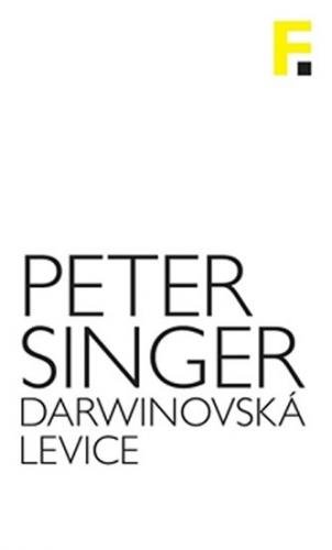 Darwinovská levice - Politika, evoluce a spolupráce - Singer Peter