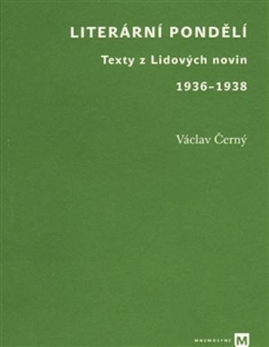Literární pondělí - Texty z Lidových novin 1936-1938 - Černý Václav