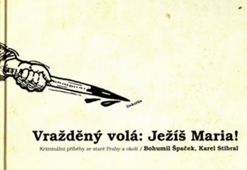 Vražděný volá : Ježíš Maria ! - kolektiv autorů